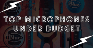 Read more about the article Top 9 Microphones Under $50–$60 (With Some Under $20)